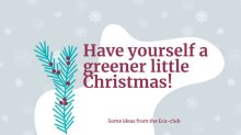 Have yourself a greener little Christmas Have yourself a greener little Christmas